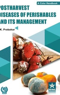 bokomslag Postharvest Diseases of Prishables and Its Management