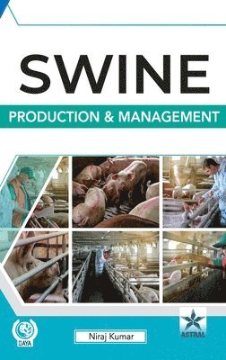 Niraj Kumar - Swine Production and Management, Inbunden