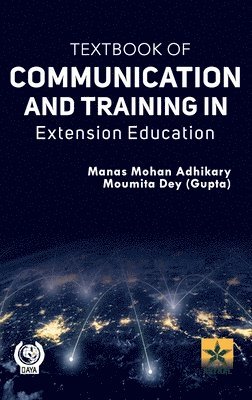 Manas Mohan Adhikary - Textbook of Communication and Training in Extension Education, Inbunden