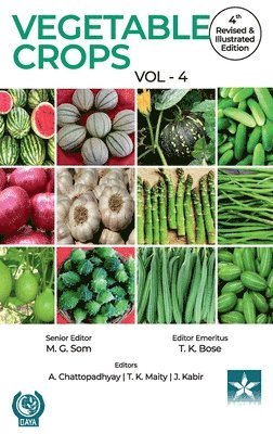 T.K. Bose - Vegetable Crops Vol 4 4th Revised and Illustrated edn, Inbunden