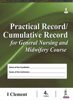 bokomslag Practical Record/Cumulative Record for General Nursing and Midwifery Course