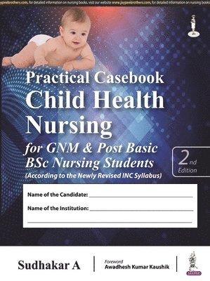 Practical Casebook Child Health Nursing for GNM & Post Basic BSc Nursing Students 1