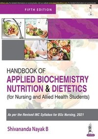 bokomslag Handbook of Applied Biochemistry, Nutrition and Dietetics for Nursing and Allied Health Students