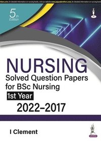 bokomslag Nursing Solved Question Papers for BSc Nursing 1st Year