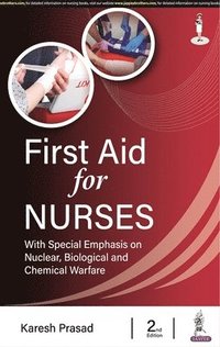 bokomslag First Aid for Nurses: with Special Emphasis on Nuclear, Biological and Chemical Warfare