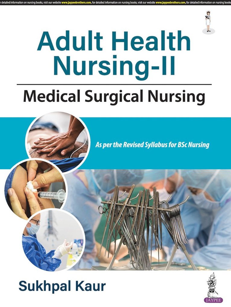Sukhpal Kaur - Adult Health Nursing-II: Medical Surgical Nursing, Häftad