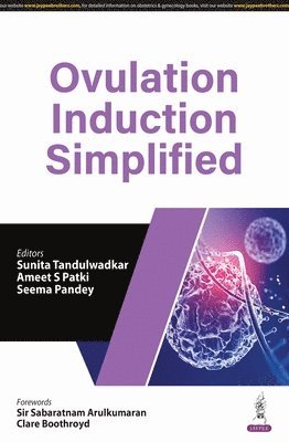 Sunita Tandulwadkar, Ameet S Patki, Seema Pandey - Ovulation Induction Simplified, Häftad