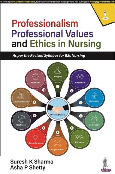Suresh K Sharma, Asha P Shetty - Professionalism, Professional Values and Ethics in Nursing, Häftad