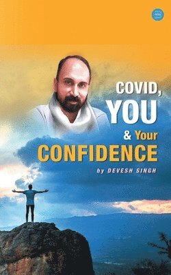 Devesh Singh, DEVESH SINGH - Covid You & Your Confidence, Häftad