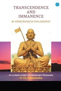 bokomslag Transcendence and Immanence in Visishtadvaita Philosophy