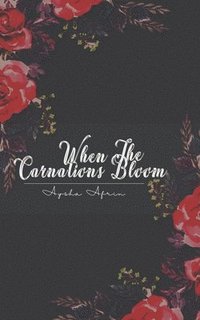 bokomslag When The Carnations Bloom