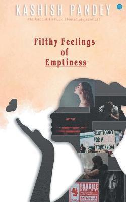 Filthy Feelings of Emptiness 1