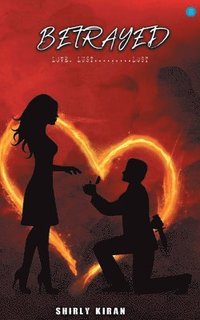 bokomslag Betrayed (Love, Lust..........Lost)