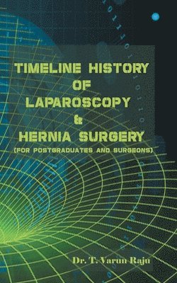 Timeline History Of Laparoscopy & Hernia surgery 1