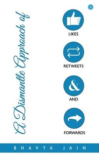 bokomslag Dismantle Approach of Likes, Retweets and Forwards