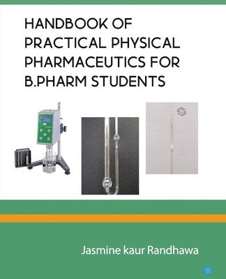Handbook of practical physical pharmaceutics for B.Pharm students 1