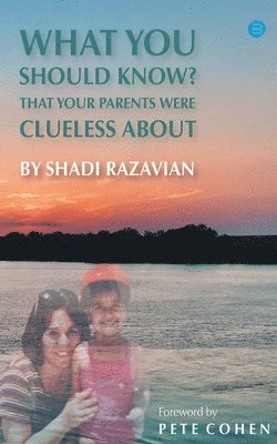 bokomslag What you should know that your parents were clueless about