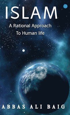 Islam a Rational Approach to Human Life 1