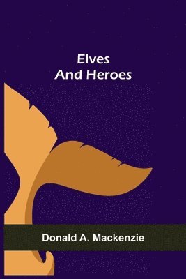 bokomslag Elves and Heroes