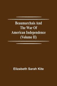 bokomslag Beaumarchais and the War of American Independence (Volume II)