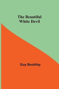 bokomslag The Beautiful White Devil