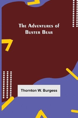 Thornton W Burgess, Thornton W. Burgess - Adventures of Buster Bear, Häftad
