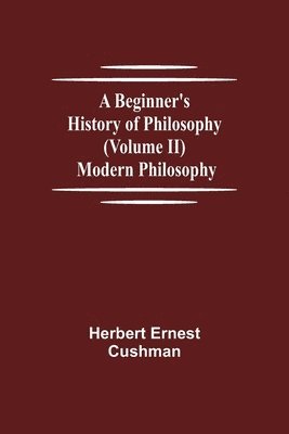 bokomslag A Beginner's History of Philosophy (Volume II)