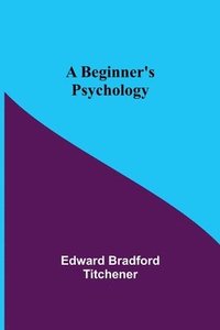 bokomslag A Beginner's Psychology