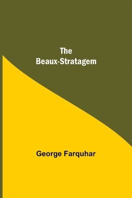 bokomslag The Beaux-Stratagem