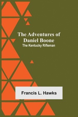 Francis L Hawks, Francis L. Hawks - Adventures of Daniel Boone, Häftad