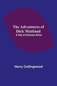 bokomslag Adventures of Dick Maitland