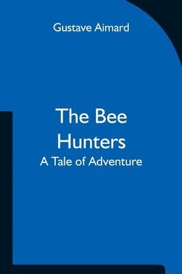 The Bee Hunters 1