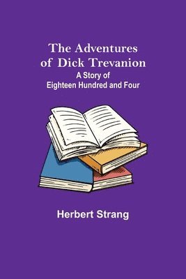 bokomslag Adventures of Dick Trevanion