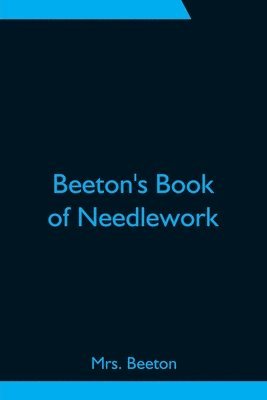 bokomslag Beeton's Book of Needlework