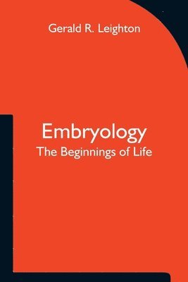 bokomslag Embryology; The Beginnings of Life