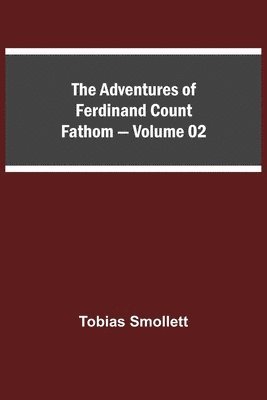 bokomslag The Adventures of Ferdinand Count Fathom - Volume 02