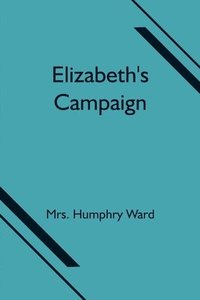 bokomslag Elizabeth's Campaign