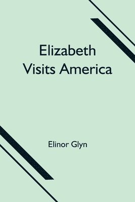 bokomslag Elizabeth Visits America