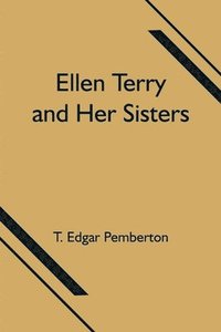 bokomslag Ellen Terry and Her Sisters