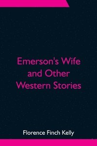 bokomslag Emerson's Wife and Other Western Stories