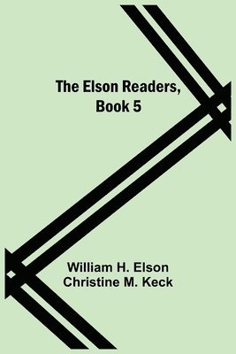 William H Elson, Christine M Keck - Elson Readers, Book 5, Häftad