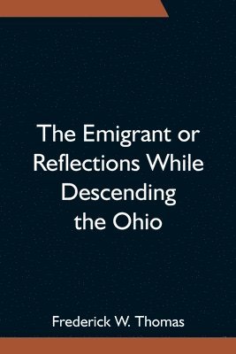 Emigrant Or Reflections While Descending The Ohio