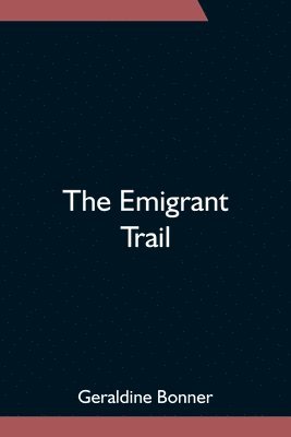 The Emigrant Trail 1