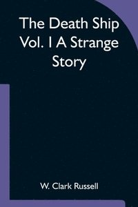 bokomslag Death Ship Vol. I A Strange Story