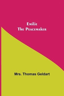 bokomslag Emilie the Peacemaker