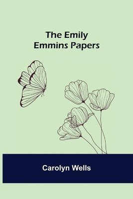 The Emily Emmins Papers 1