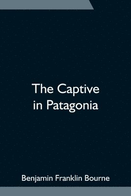 Captive in Patagonia