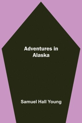 Adventures in Alaska