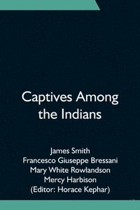 bokomslag Captives Among the Indians