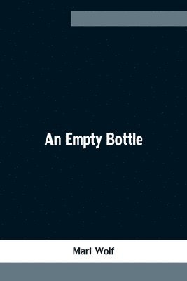 An Empty Bottle 1